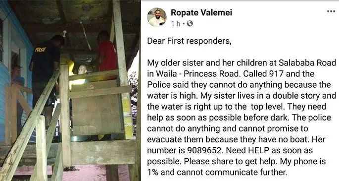 Police officers with lifejackets at Seini Salawaqa’s home at Salababa Road in Waila, Princes Road and Ropate Valemei’s Facebook post.